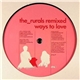 The Rurals - Ways To Love - Remixed